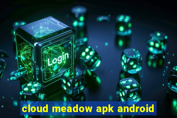 cloud meadow apk android